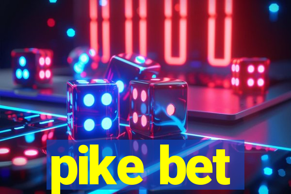 pike bet